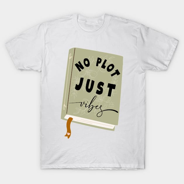 No plot just vibes T-Shirt by medimidoodles